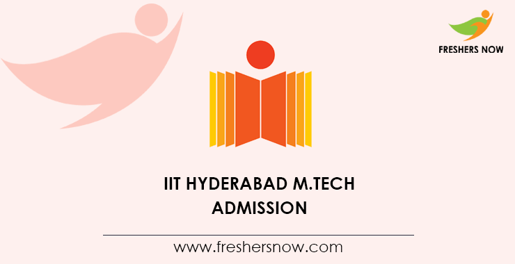 IIT Hyderabad M.Tech Admission IIT Hyderabad M.Tech Admission