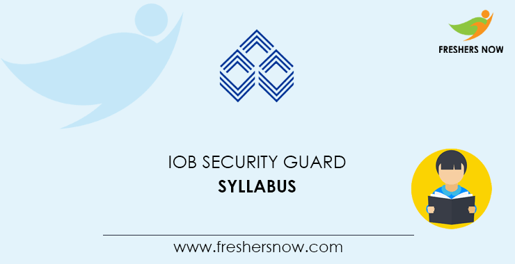IOB Security Guard Syllabus 2020 IOB Security Guard Syllabus 2020