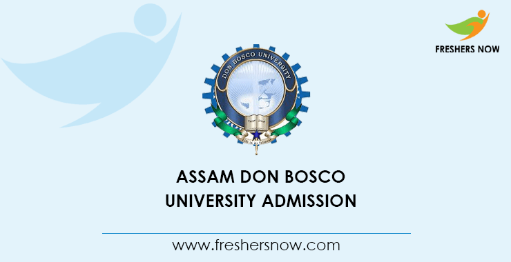 Assam Don Bosco University Admission Assam Don Bosco University Admission