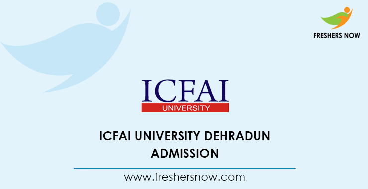 ICFAI University Dehradun Admission ICFAI University Dehradun Admission