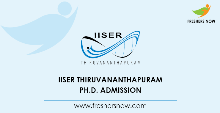 IISER Thiruvananthapuram Ph D Admission IISER Thiruvananthapuram Ph D Admission