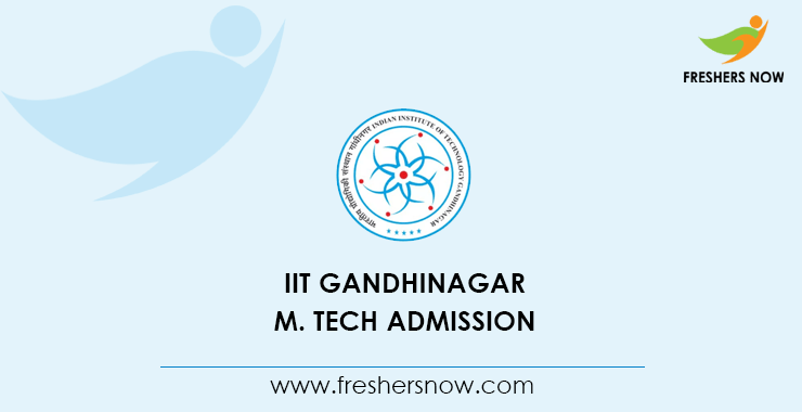 IIT Gandhinagar M Tech Admission IIT Gandhinagar M Tech Admission