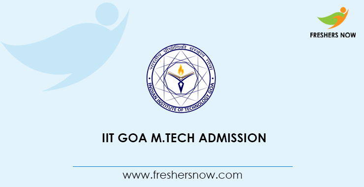 IIT Goa M Tech Admission IIT Goa M Tech Admission