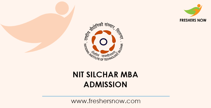 NIT Silchar MBA Admission NIT Silchar MBA Admission
