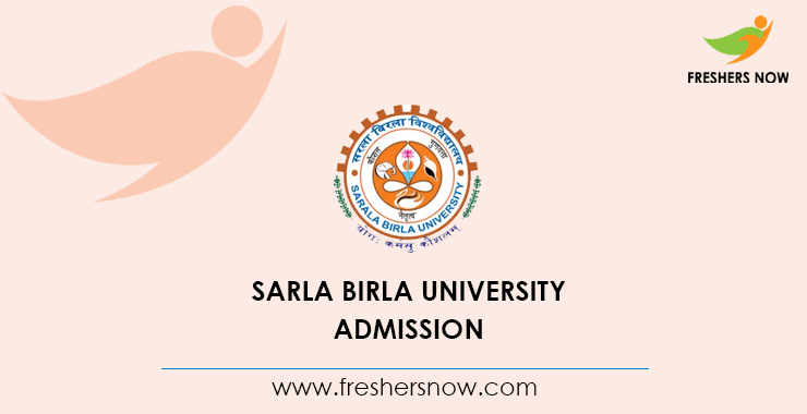 Sarla Birla University Admission Sarla Birla University Admission