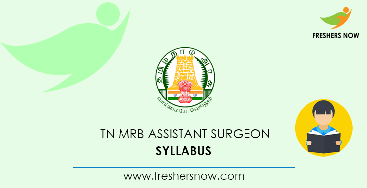 TN MRB Assistant Surgeon Syllabus 2020 TN MRB Assistant Surgeon Syllabus 2020