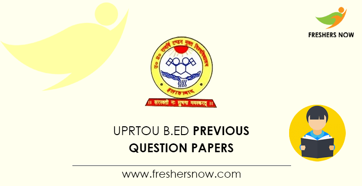 UPRTOU B.Ed Previous Question Papers UPRTOU B.Ed Previous Question Papers