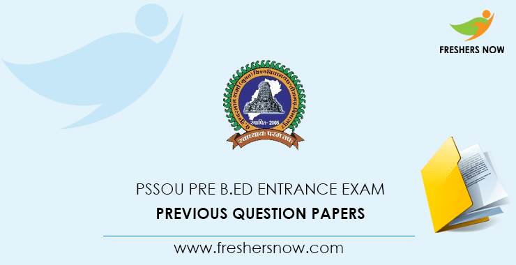 PSSOU Pre B.Ed Entrance Exam Previous Question Papers PSSOU Pre B.Ed Entrance Exam Previous Question Papers