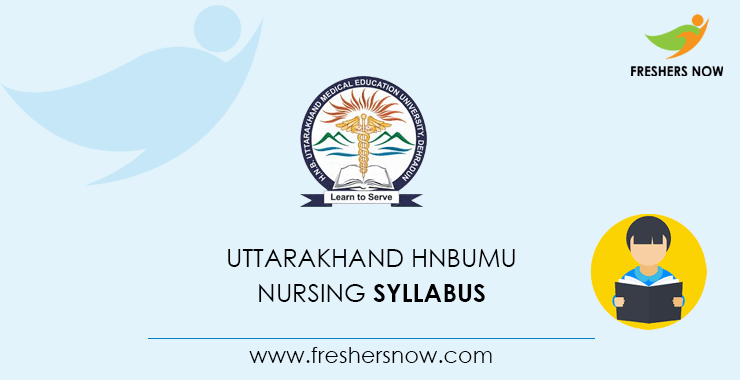 Uttarakhand HNBUMU Nursing Syllabus Uttarakhand HNBUMU Nursing Syllabus