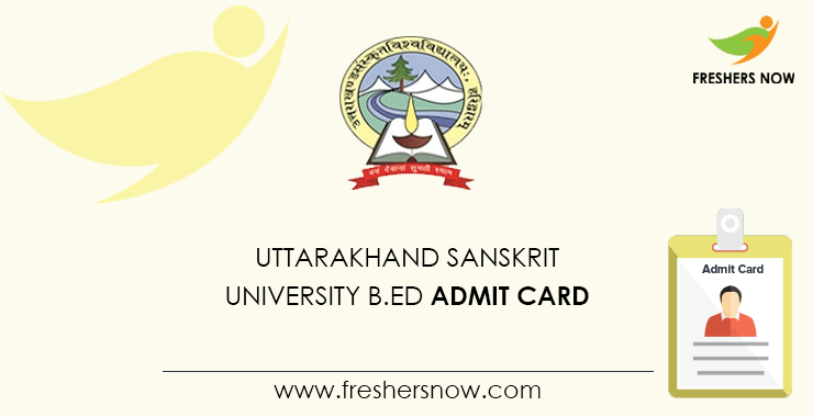 Uttarakhand Sanskrit University B Ed Admit Card Uttarakhand Sanskrit University B Ed Admit Card
