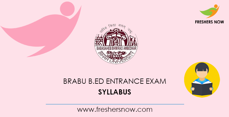 BRABU B.Ed Entrance Exam Syllabus 2020 BRABU B.Ed Entrance Exam Syllabus 2020