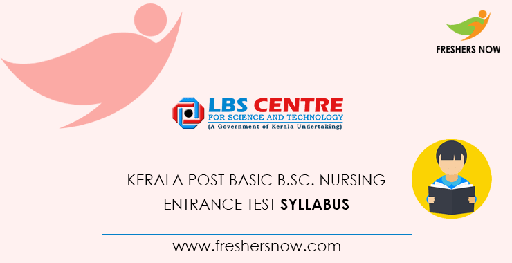 Kerala Post Basic B.Sc. Nursing Entrance Test Syllabus 2020 Kerala Post Basic B.Sc. Nursing Entrance Test Syllabus 2020