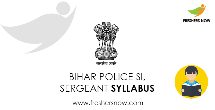 Bihar Police SI, Sergeant Syllabus Bihar Police SI, Sergeant Syllabus