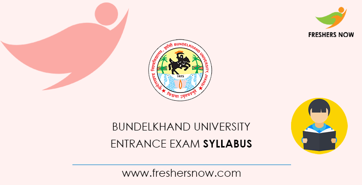 Bundelkhand University Entrance Exam Syllabus Bundelkhand University Entrance Exam Syllabus