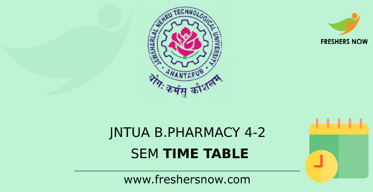 JNTUA B.Pharmacy 4-2 Sem Time Table JNTUA B.Pharmacy 4-2 Sem Time Table