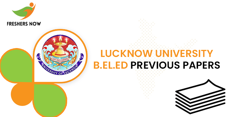Lucknow University B.El.Ed Previous Question Papers Lucknow University B.El.Ed Previous Question Papers