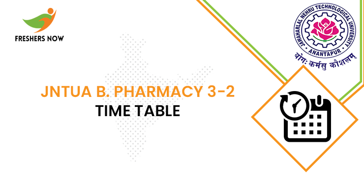 JNTUA B Pharmacy 3-2 Time Table JNTUA B Pharmacy 3-2 Time Table