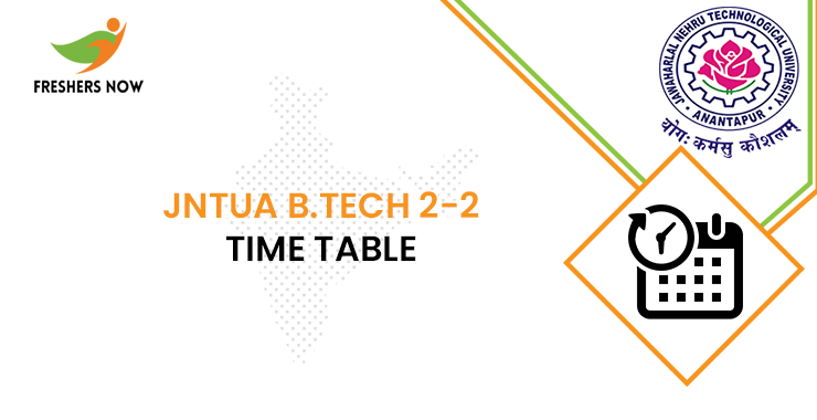 JNTUA B Tech 2-2 Time Table JNTUA B Tech 2-2 Time Table