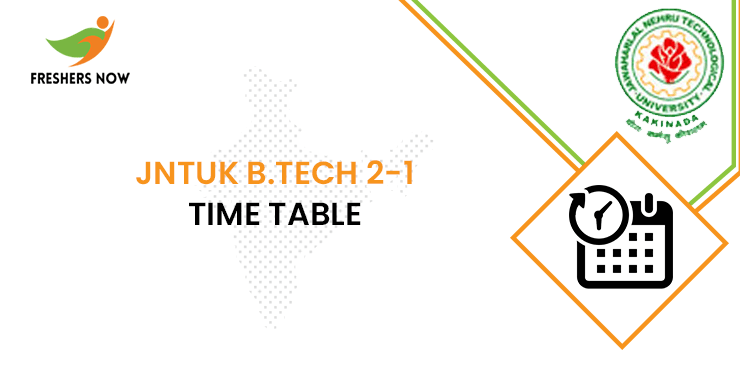 JNTUK B Tech 2-1 Time Table JNTUK B Tech 2-1 Time Table