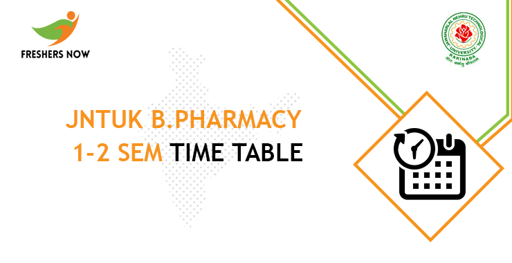 JNTUK B.Pharmacy 1-2 Sem Time Table JNTUK B.Pharmacy 1-2 Sem Time Table