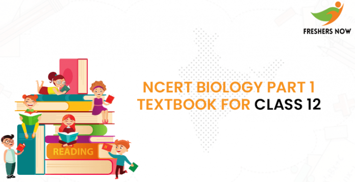 NCERT Class 12 Biology Part 1 Textbook PDF Download