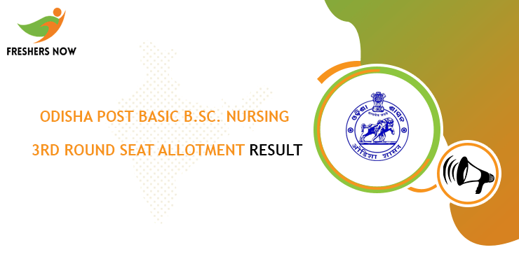 Odisha Post Basic B.Sc. Nursing 3rd Round Seat Allotment Result Odisha Post Basic B.Sc. Nursing 3rd Round Seat Allotment Result