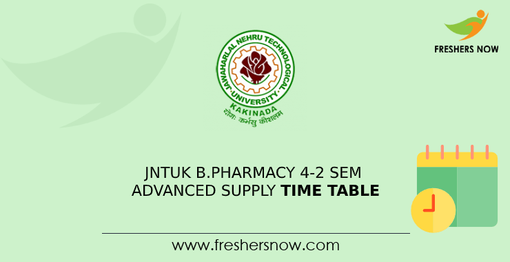 JNTUK B.Pharmacy 4-2 Sem Advanced Supply Time Table JNTUK B.Pharmacy 4-2 Sem Advanced Supply Time Table