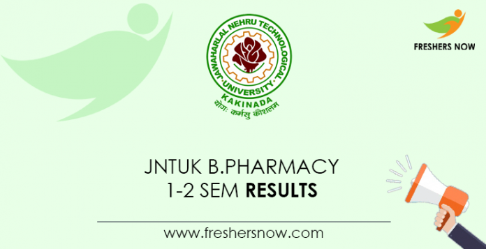 JNTUK B.Pharmacy 1-2 Sem Results JNTUK B.Pharmacy 1-2 Sem Results