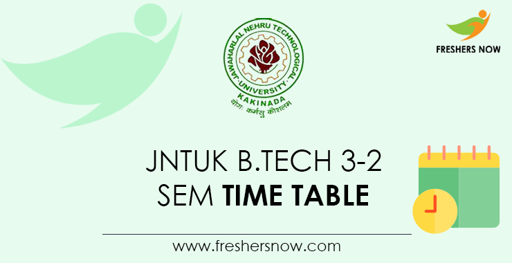JNTUK B.Tech 3-2 Sem Time Table JNTUK B.Tech 3-2 Sem Time Table