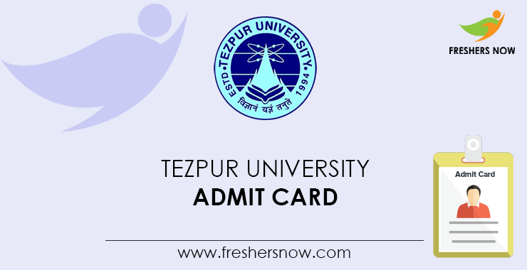 Tezpur University Admit Card Tezpur University Admit Card