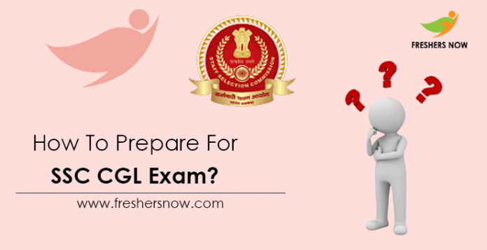 How to prepare for the SSC-CGL exam How to prepare for the SSC-CGL exam
