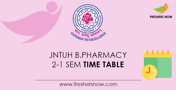 JNTUH B.Pharmacy 2-1 Sem Time Table JNTUH B.Pharmacy 2-1 Sem Time Table
