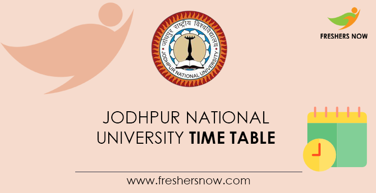 Jodhpur National University Time Table Jodhpur National University Time Table