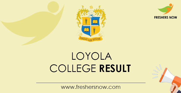 Loyola College Result 2021 (Released) | UG, PG Sem Results