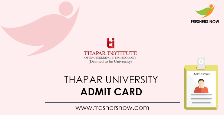Thapar University Admit Card Thapar University Admit Card