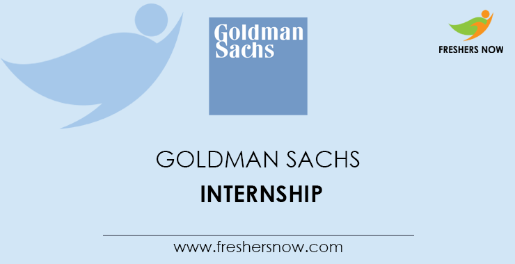 Goldman Sachs Internship Goldman Sachs Internship