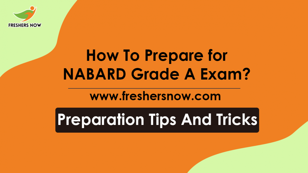 How To Prepare For NABARD Grade A Exam Preparation Tips And Tricks How To Prepare For NABARD Grade A Exam Preparation Tips And Tricks