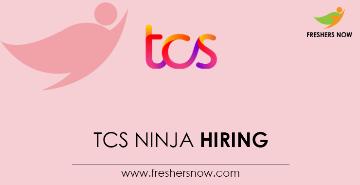 TCS Ninja Hiring TCS Ninja Hiring