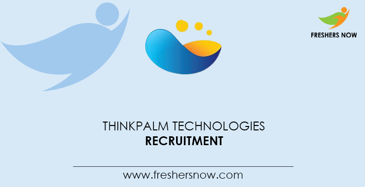 ThinkPalm Technologies Recruitment ThinkPalm Technologies Recruitment