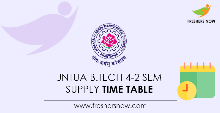 JNTUA B.Tech 4-2 Sem Supply Time Table JNTUA B.Tech 4-2 Sem Supply Time Table