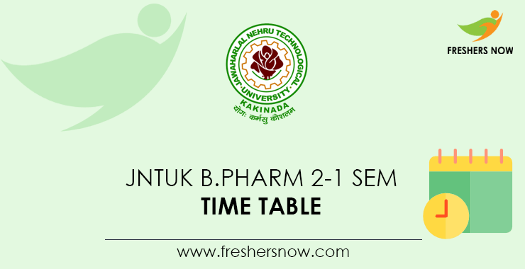 JNTUK B.Pharm 2-1 Sem Time Table JNTUK B.Pharm 2-1 Sem Time Table