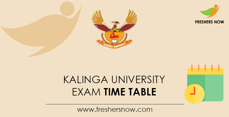 Kalinga University Exam Time Table Kalinga University Exam Time Table