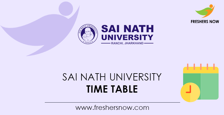 Sai-Nath-University-Time-Table Sai-Nath-University-Time-Table