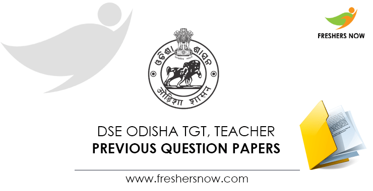 DSE Odisha TGT, Teacher Previous Question Papers DSE Odisha TGT, Teacher Previous Question Papers