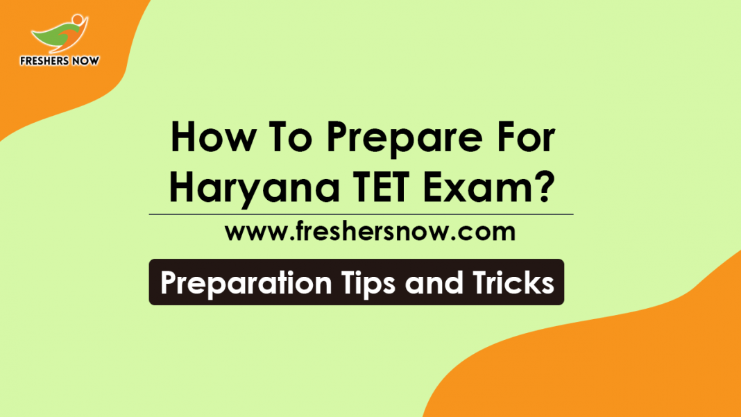 How To Prepare For Haryana TET Exam HTET Preparation Tips, Study Plan How To Prepare For Haryana TET Exam HTET Preparation Tips, Study Plan