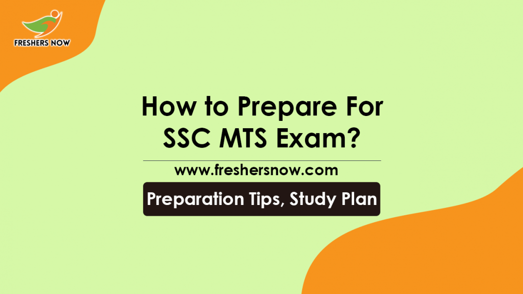 How To Prepare for SSC MTS Exam Preparation Tips, Study Plan How To Prepare for SSC MTS Exam Preparation Tips, Study Plan