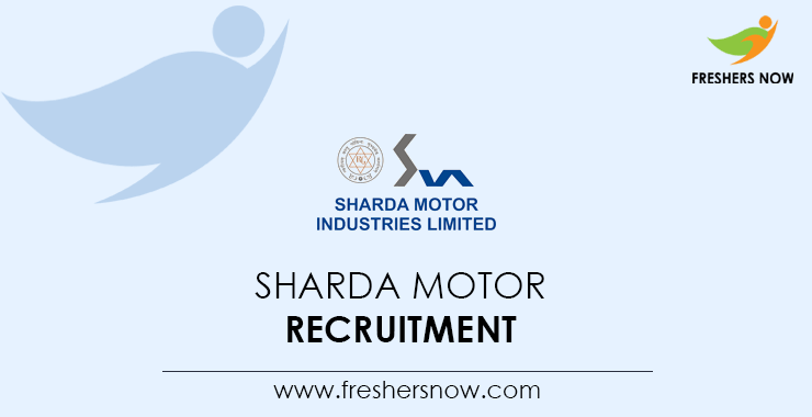 Sharda Motor Recruitment Sharda Motor Recruitment