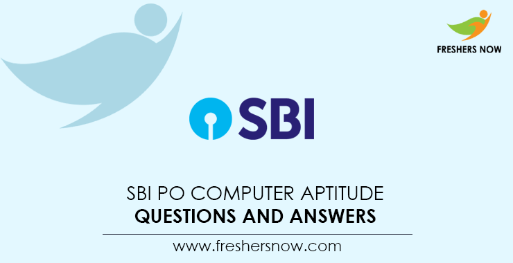 SBI PO Computer Aptitude Questions and Answers SBI PO Computer Aptitude Questions and Answers