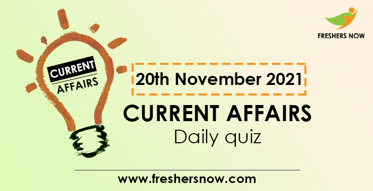 20th November 2021 Current Affairs 20th November 2021 Current Affairs