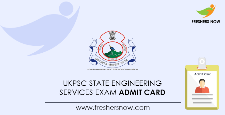 UKPSC State Engineering Services Exam Admit Card UKPSC State Engineering Services Exam Admit Card